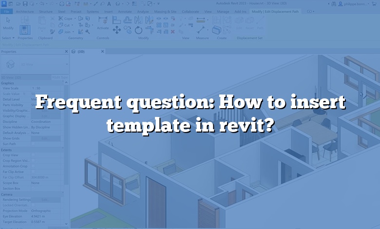Frequent question: How to insert template in revit?