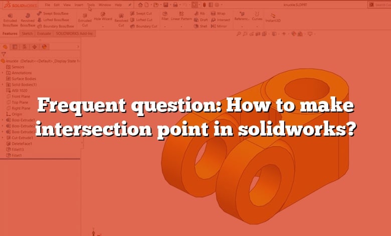 Frequent question: How to make intersection point in solidworks?