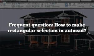 Frequent question: How to make rectangular selection in autocad?