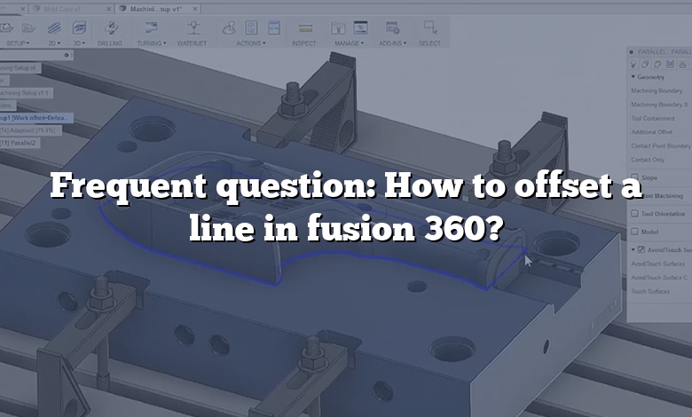 Frequent question: How to offset a line in fusion 360?