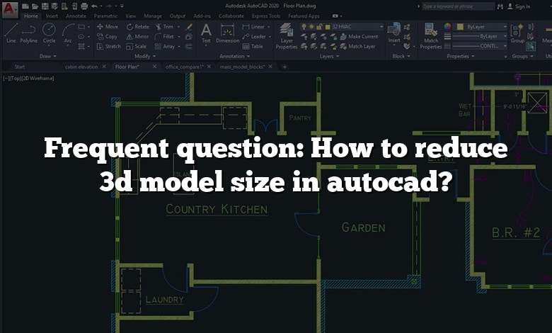 Frequent question: How to reduce 3d model size in autocad?