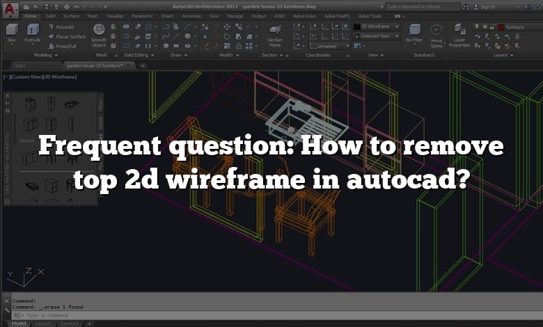 Frequent question: How to remove top 2d wireframe in autocad?