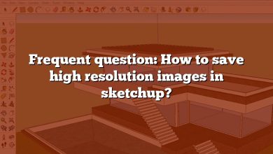 Frequent question: How to save high resolution images in sketchup?