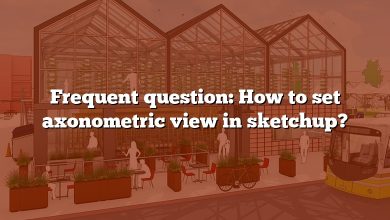 Frequent question: How to set axonometric view in sketchup?