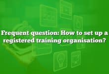 Frequent question: How to set up a registered training organisation?