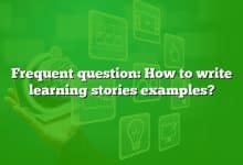Frequent question: How to write learning stories examples?