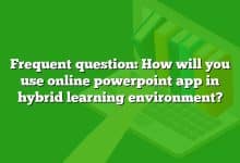 Frequent question: How will you use online powerpoint app in hybrid learning environment?