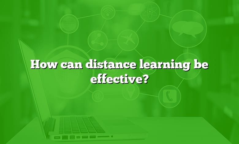 How can distance learning be effective?