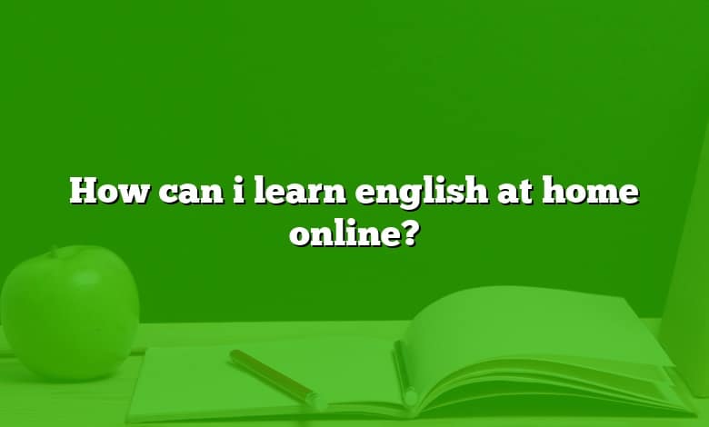 How can i learn english at home online?