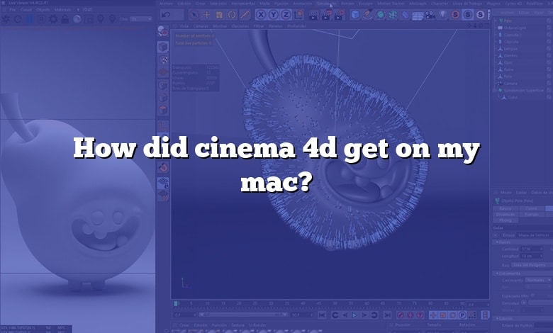How did cinema 4d get on my mac?