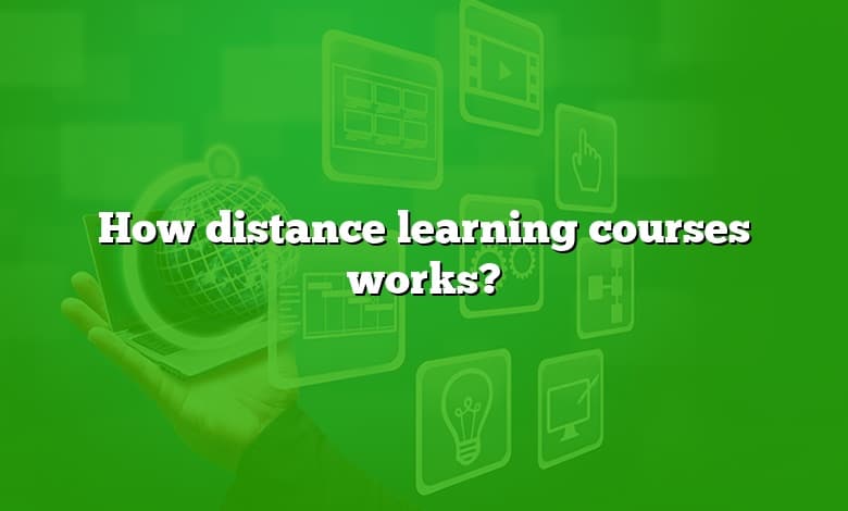 How distance learning courses works?