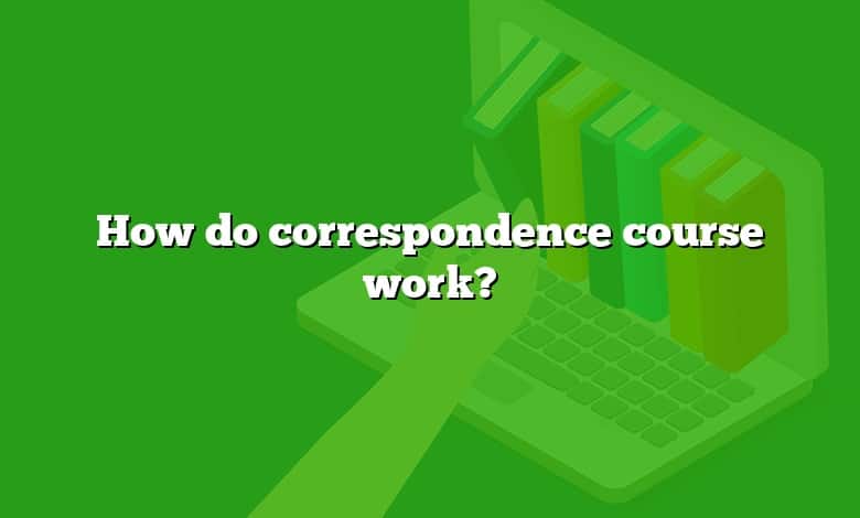 How do correspondence course work?