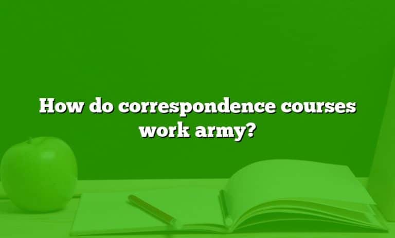How do correspondence courses work army? [Answer] 2022