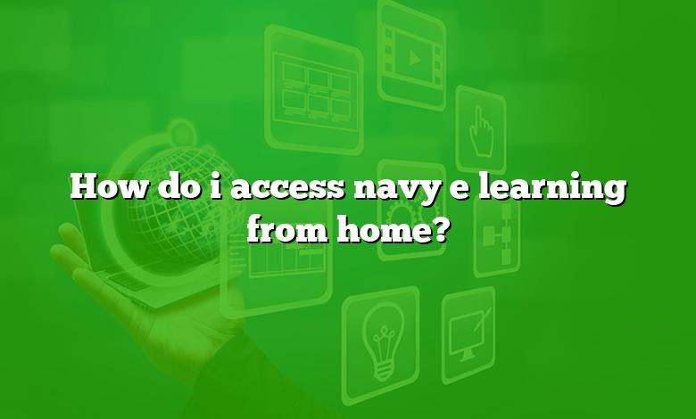How do i access navy e learning from home?