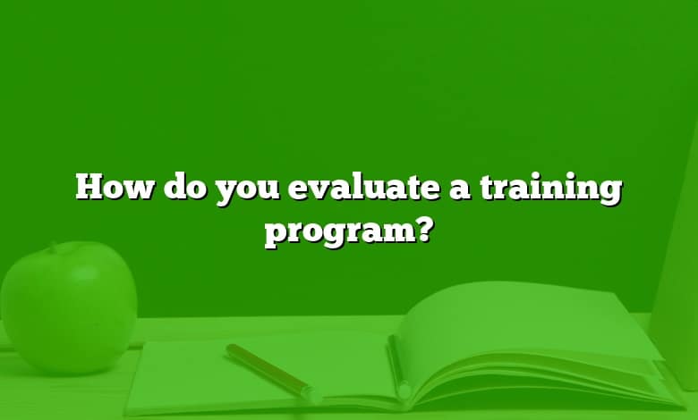 How do you evaluate a training program?