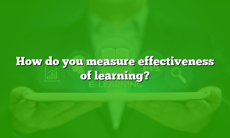How do you measure effectiveness of learning?