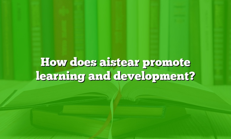 How does aistear promote learning and development?