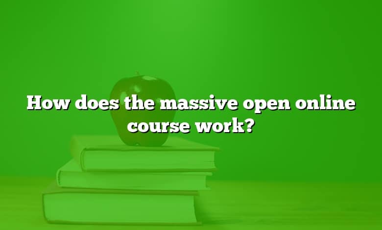 How does the massive open online course work?