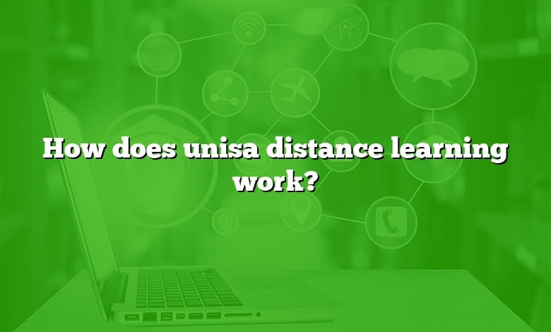 How does unisa distance learning work?