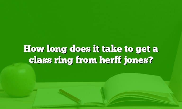 How Long Does It Take To Get A Class Ring From Herff Jones 