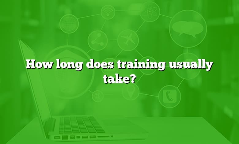 How long does training usually take?