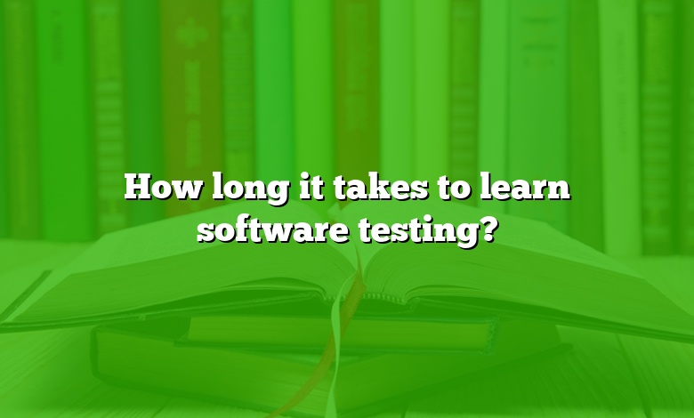 How long it takes to learn software testing?
