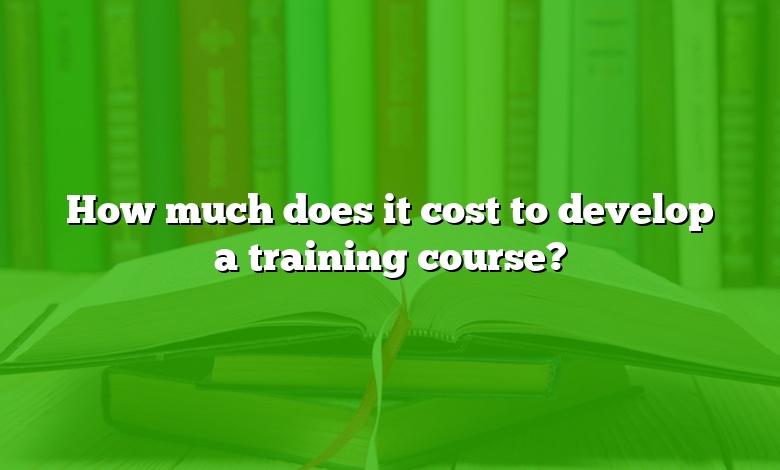 How much does it cost to develop a training course?