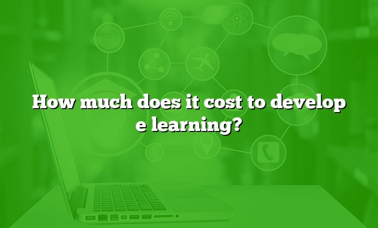 How much does it cost to develop e learning?