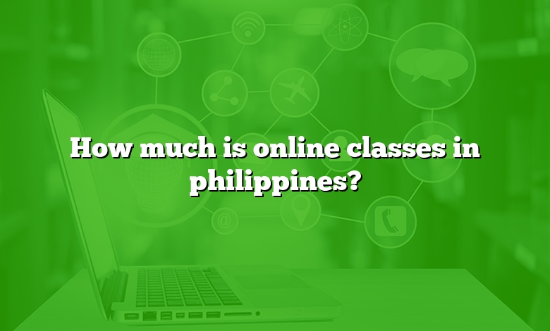 How much is online classes in philippines?