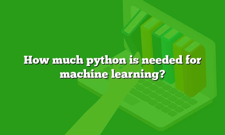 How much python is needed for machine learning?