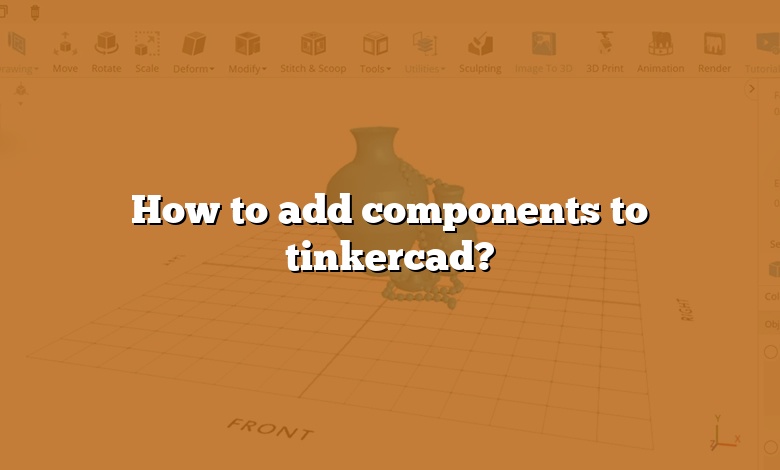 How to add components to tinkercad?