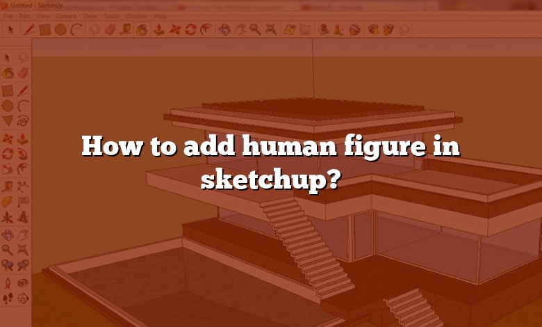 How to add human figure in sketchup?