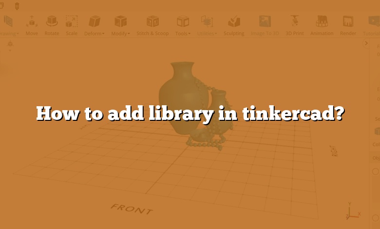 How to add library in tinkercad?