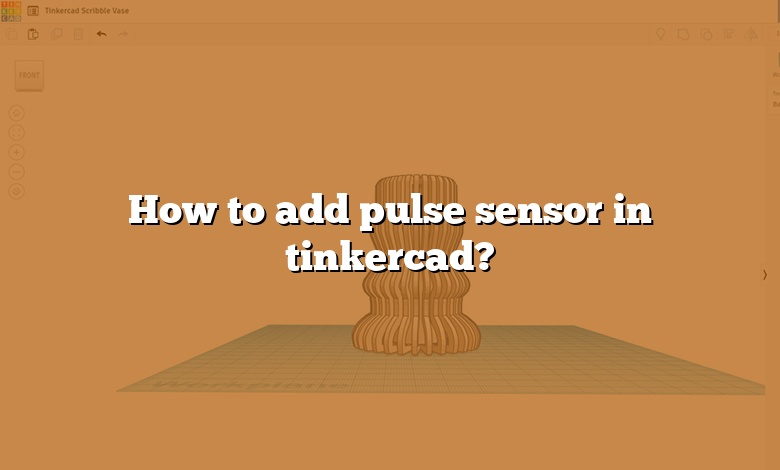 How to add pulse sensor in tinkercad?