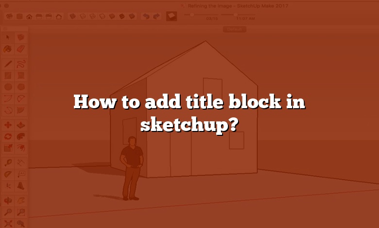 How to add title block in sketchup?