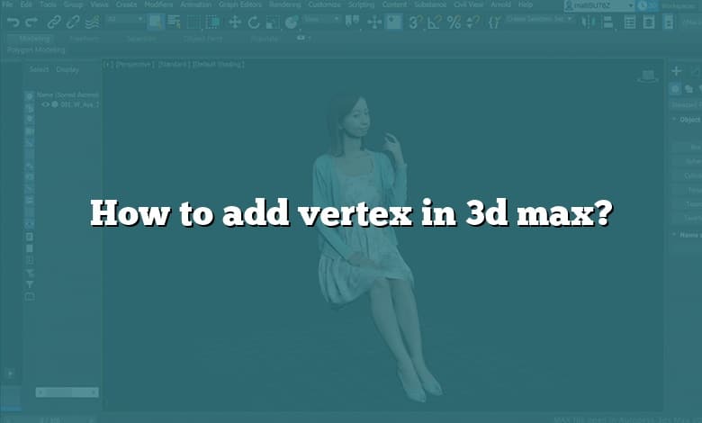 How to add vertex in 3d max?
