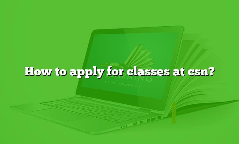 How to apply for classes at csn?