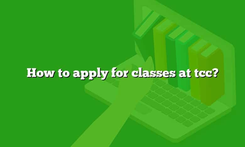 How to apply for classes at tcc?