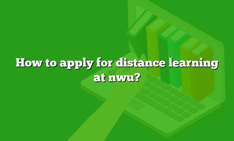 How to apply for distance learning at nwu?