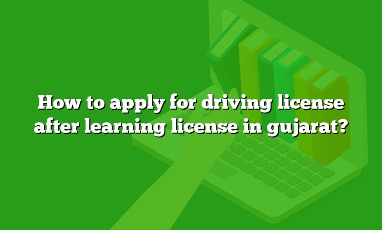 How to apply for driving license after learning license in gujarat?