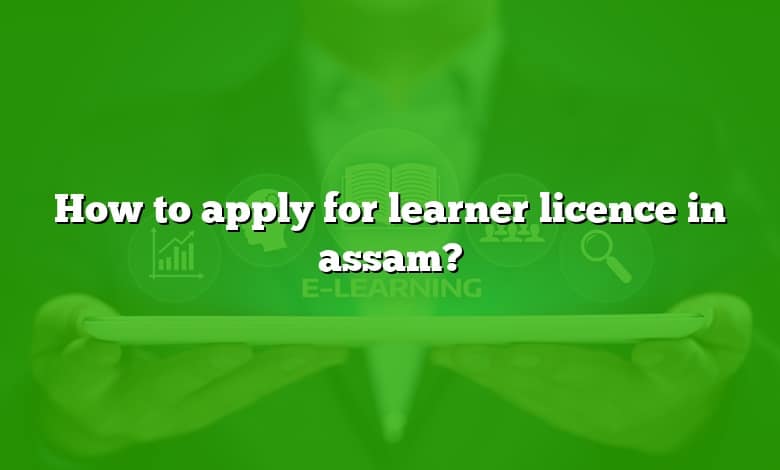 How to apply for learner licence in assam?