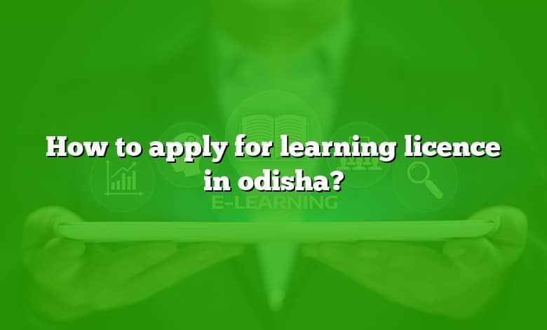 How to apply for learning licence in odisha?