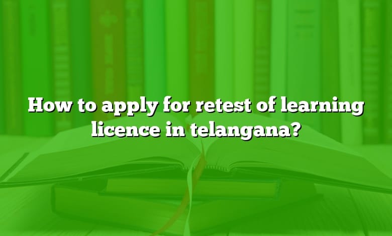 How to apply for retest of learning licence in telangana?