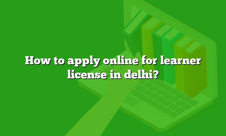 How to apply online for learner license in delhi?
