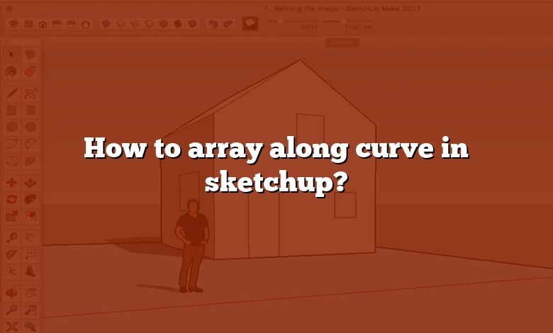 How to array along curve in sketchup?