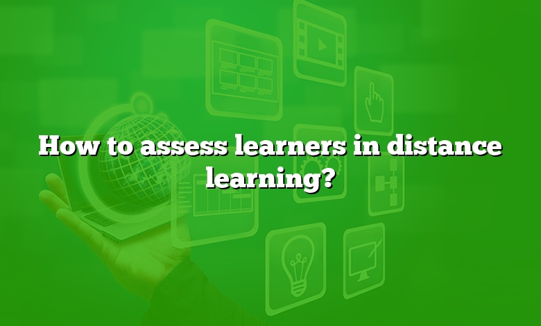 How to assess learners in distance learning?