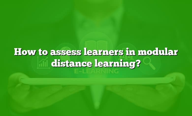 How to assess learners in modular distance learning?