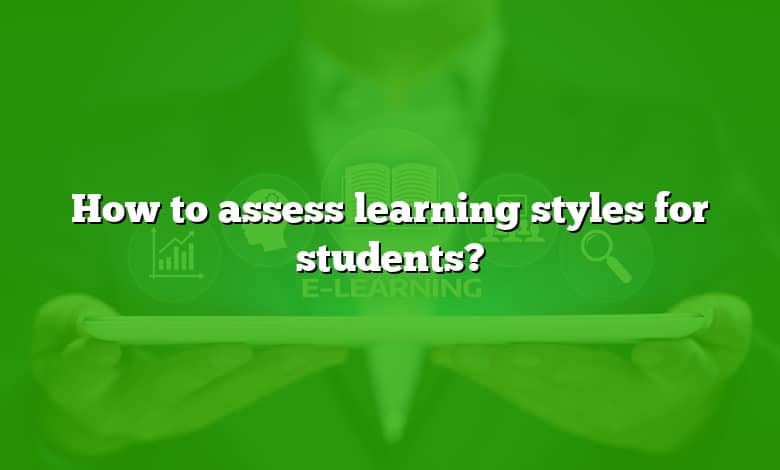 How to assess learning styles for students?