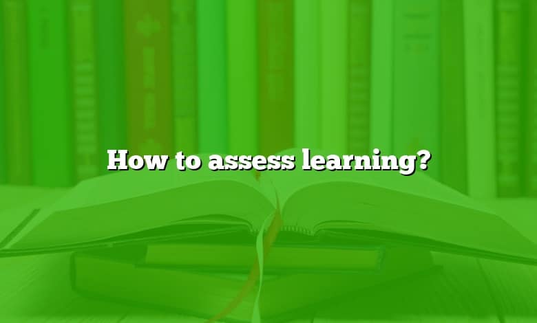 How to assess learning?