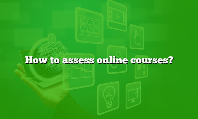 How to assess online courses?
